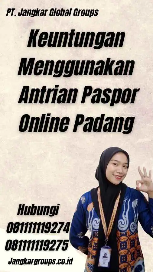 Keuntungan Menggunakan Antrian Paspor Online Padang