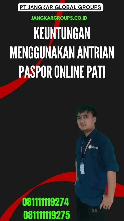 Keuntungan Menggunakan Antrian Paspor Online Pati