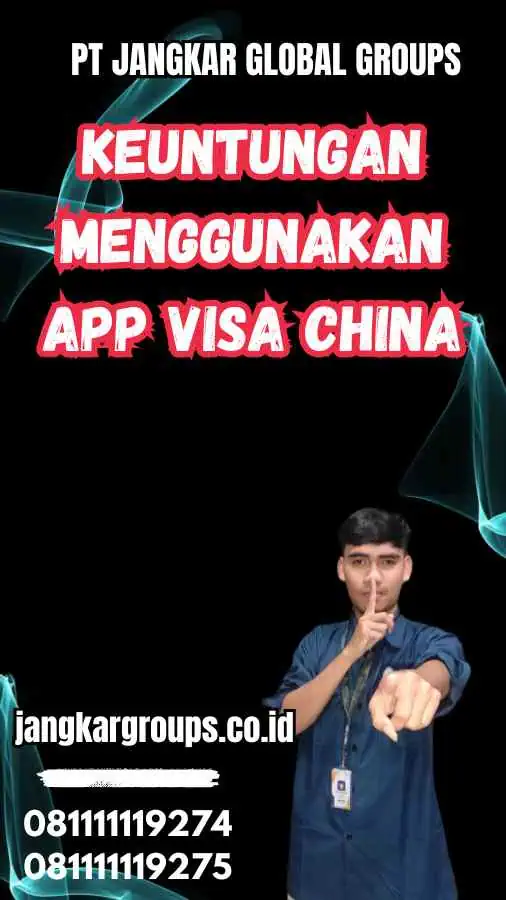 Keuntungan Menggunakan App Visa China