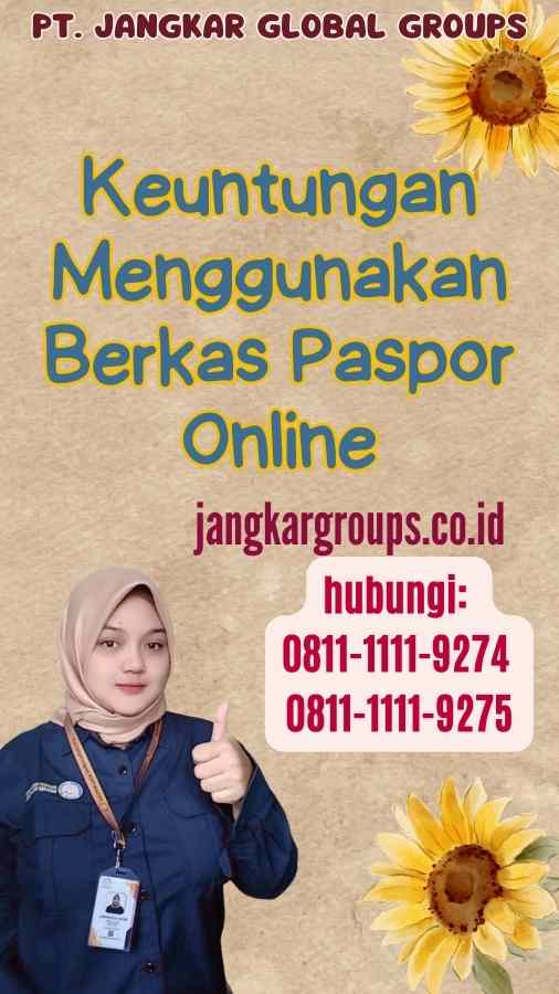 Keuntungan Menggunakan Berkas Paspor Online