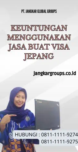 Keuntungan Menggunakan Jasa Buat Visa Jepang