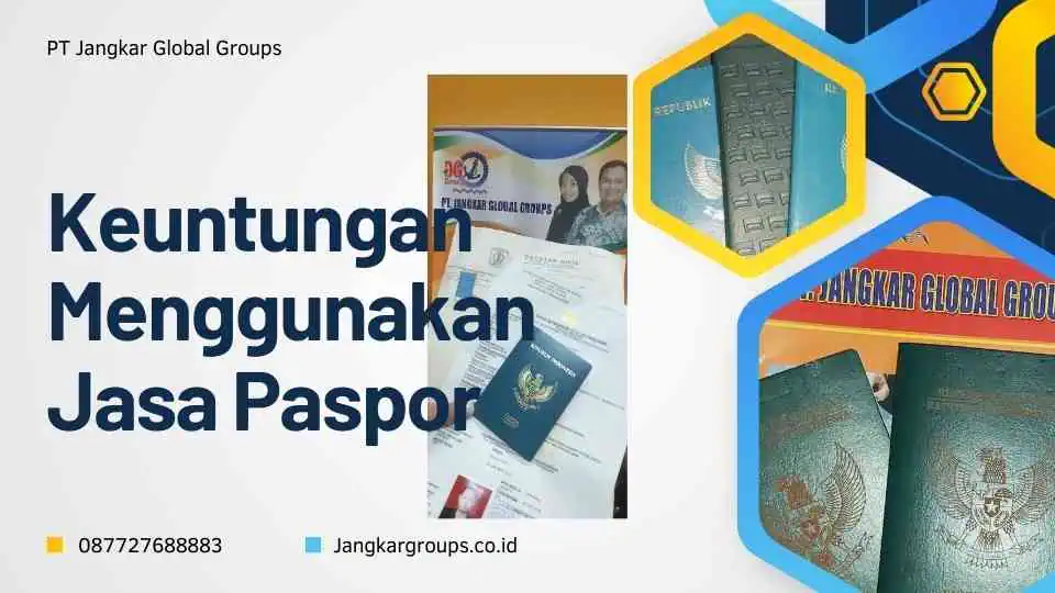 Keuntungan Menggunakan Jasa Paspor