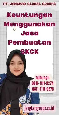 Keuntungan Menggunakan Jasa Pembuatan SKCK