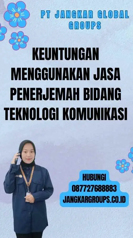 Keuntungan Menggunakan Jasa Penerjemah Bidang Teknologi Komunikasi