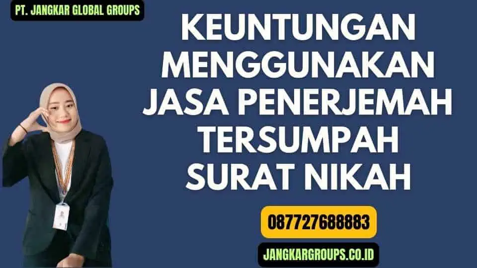 Keuntungan Menggunakan Jasa Penerjemah Tersumpah Surat Nikah