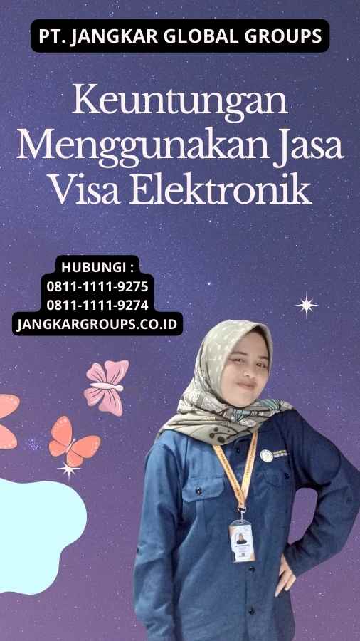 Keuntungan Menggunakan Jasa Visa Elektronik