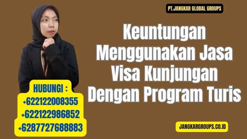 Keuntungan Menggunakan Jasa Visa Kunjungan Dengan Program Turis