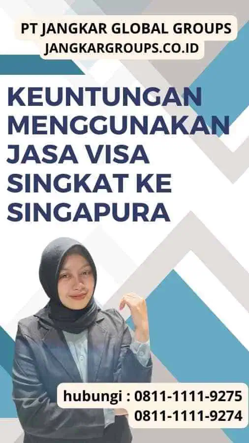 Keuntungan Menggunakan Jasa Visa Singkat ke Singapura