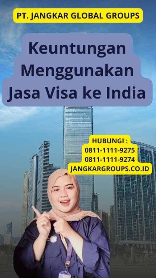 Keuntungan Menggunakan Jasa Visa ke India