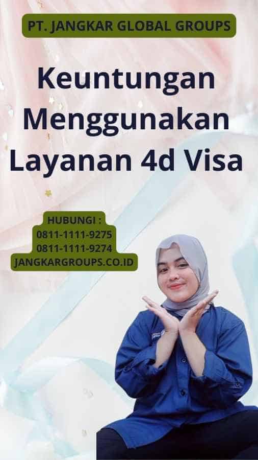 Keuntungan Menggunakan Layanan 4d Visa