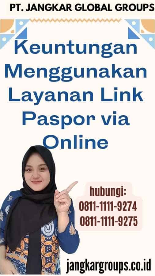 Keuntungan Menggunakan Layanan Link Paspor via Online