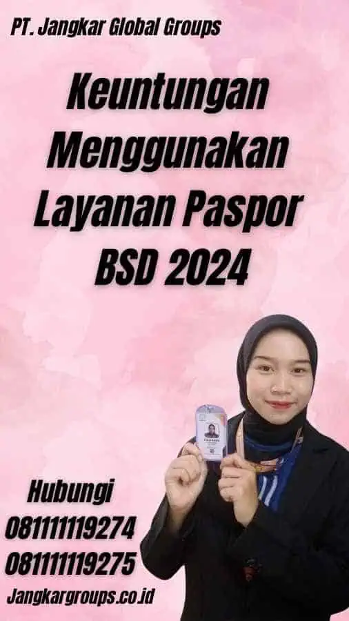 Keuntungan Menggunakan Layanan Paspor BSD 2024