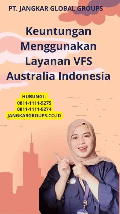 Keuntungan Menggunakan Layanan VFS Australia Indonesia