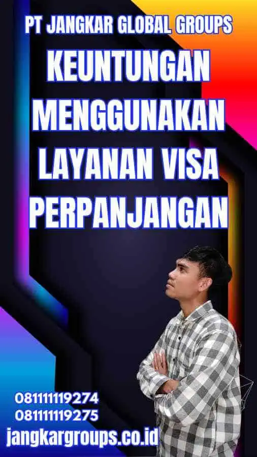 Keuntungan Menggunakan Layanan Visa Perpanjangan