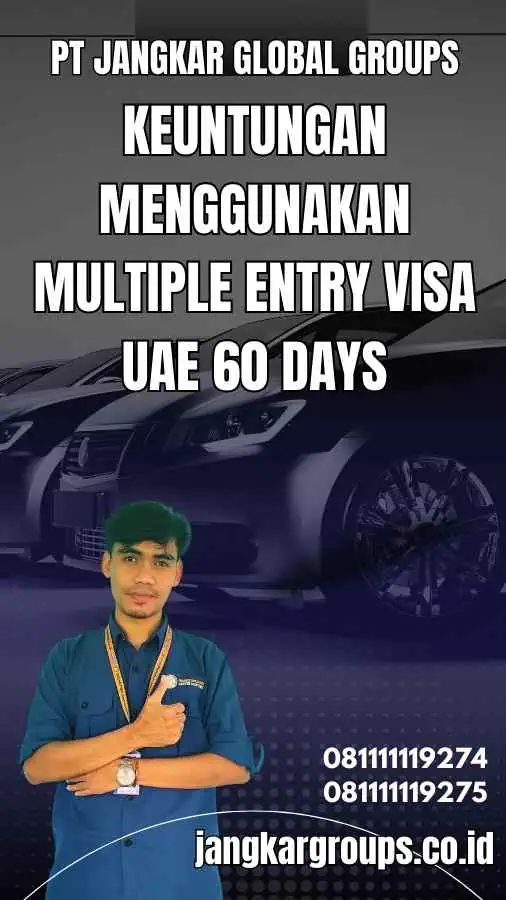 Keuntungan Menggunakan Multiple Entry Visa Uae 60 Days