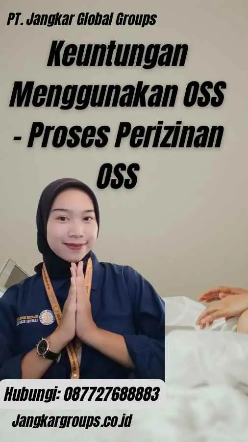 Keuntungan Menggunakan OSS - Proses Perizinan OSS