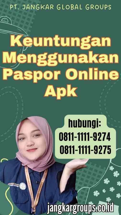 Keuntungan Menggunakan Paspor Online Apk