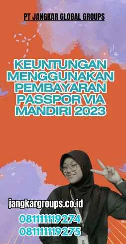 Keuntungan Menggunakan Pembayaran Passpor Via Mandiri 2023