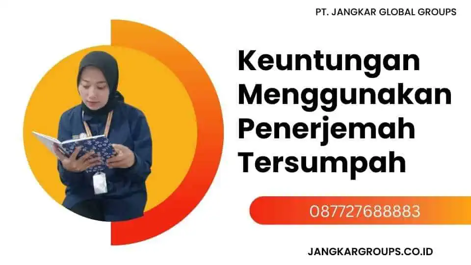 Keuntungan Menggunakan Penerjemah Tersumpah