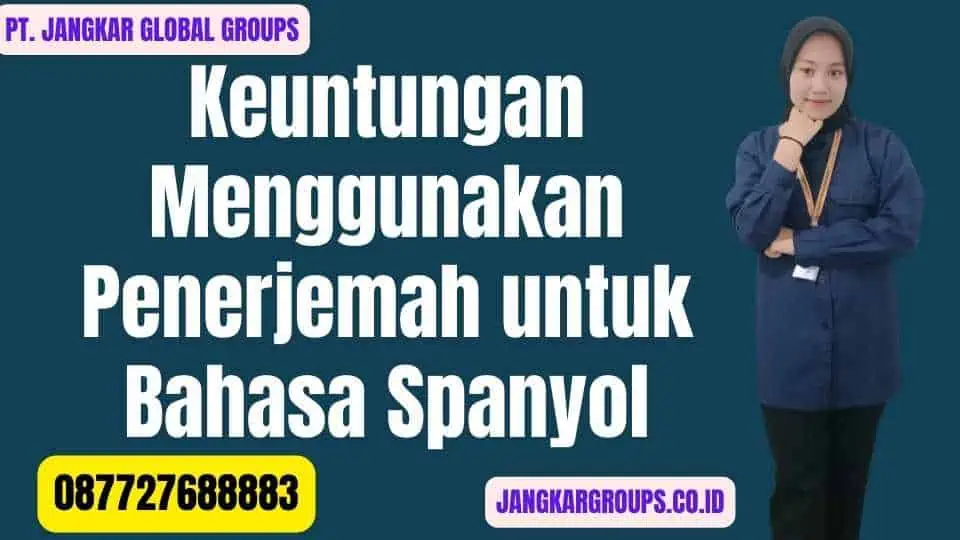 Keuntungan Menggunakan Penerjemah untuk Bahasa Spanyol