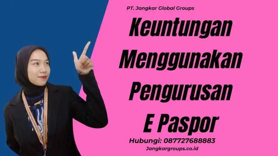 Keuntungan Menggunakan Pengurusan E Paspor