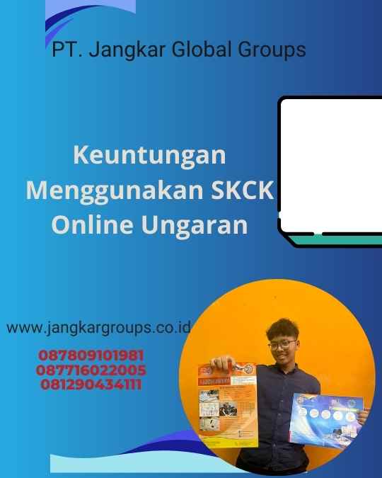 Keuntungan Menggunakan SKCK Online Ungaran