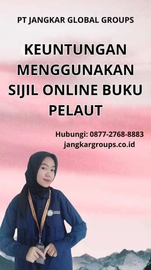 Keuntungan Menggunakan Sijil Online Buku Pelaut