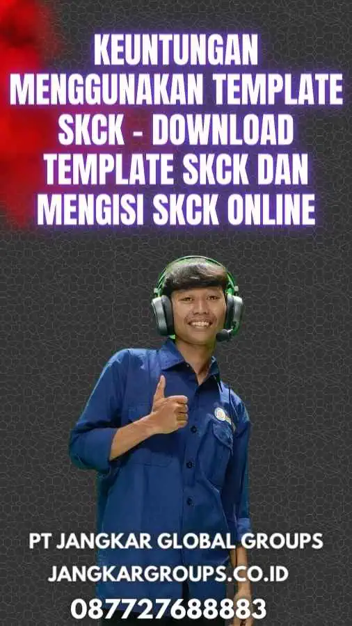 Keuntungan Menggunakan Template SKCK - Download Template SKCK dan Mengisi SKCK Online