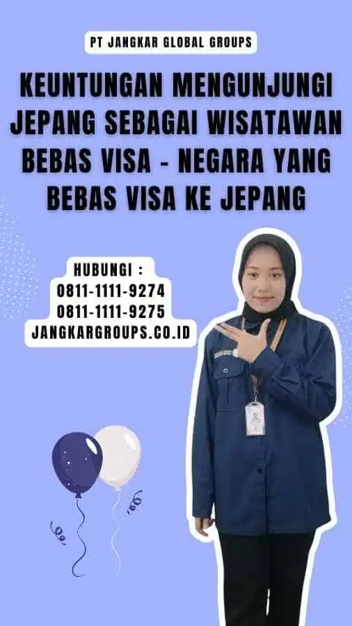 Keuntungan Mengunjungi Jepang Sebagai Wisatawan Bebas Visa - Negara Yang Bebas Visa Ke Jepang