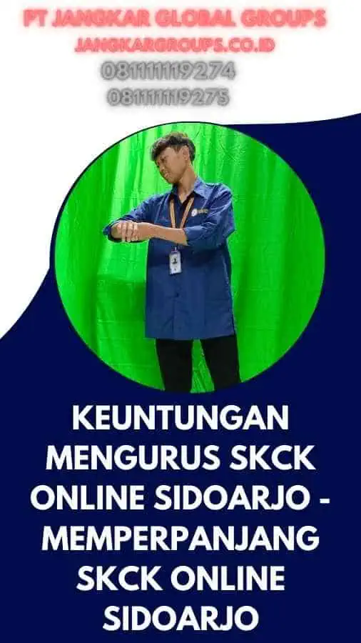 Keuntungan Mengurus SKCK Online Sidoarjo - Memperpanjang SKCK Online Sidoarjo