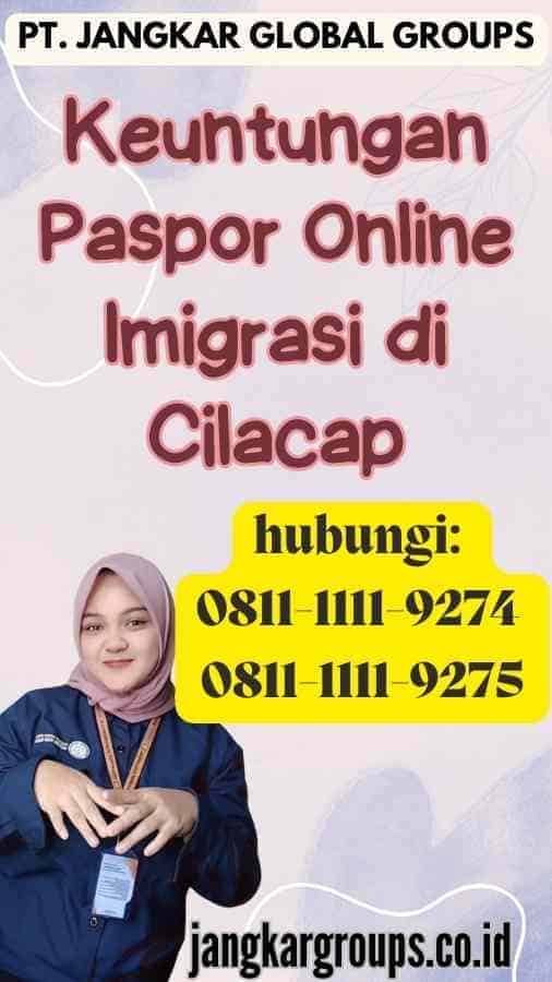 Keuntungan Paspor Online Imigrasi di Cilacap