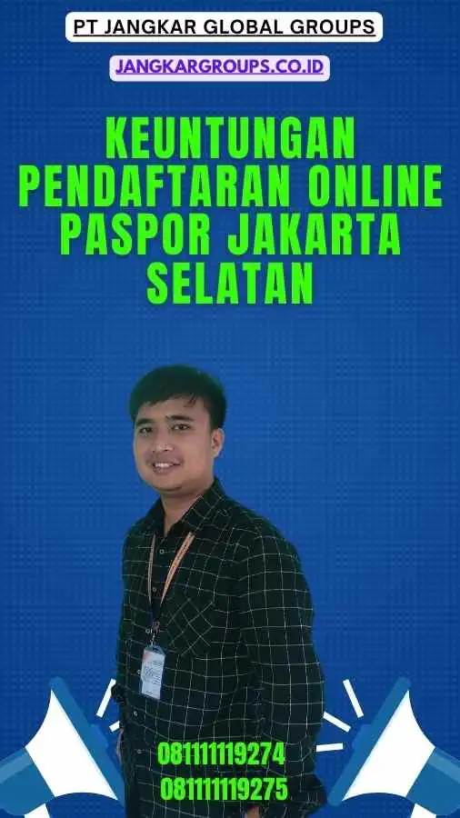 Keuntungan Pendaftaran Online Paspor Jakarta Selatan