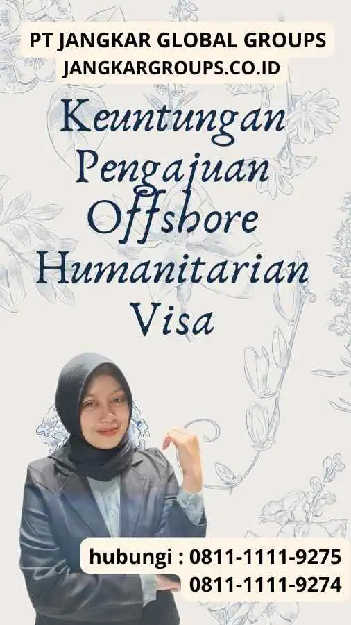 Keuntungan Pengajuan Offshore Humanitarian Visa