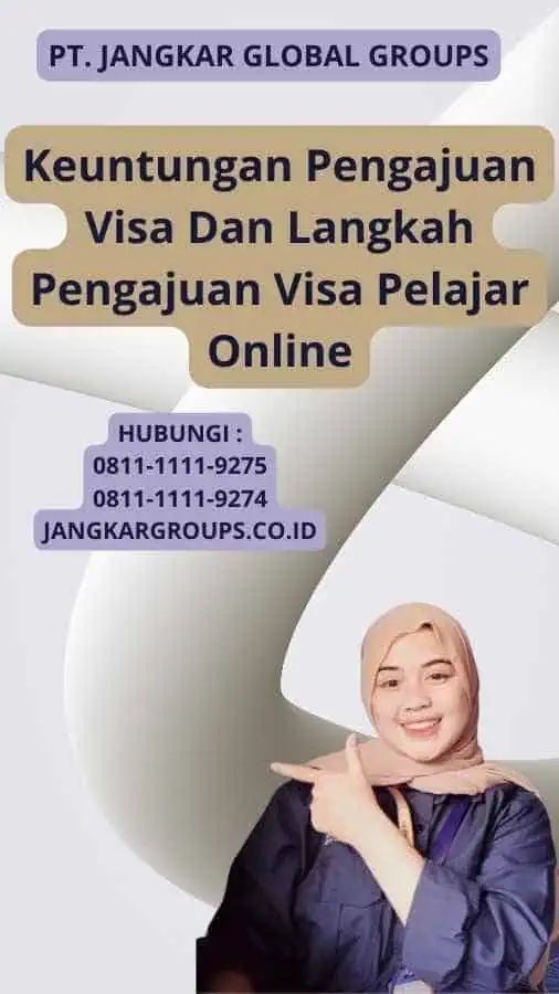 Keuntungan Pengajuan Visa Dan Langkah Pengajuan Visa Pelajar Online