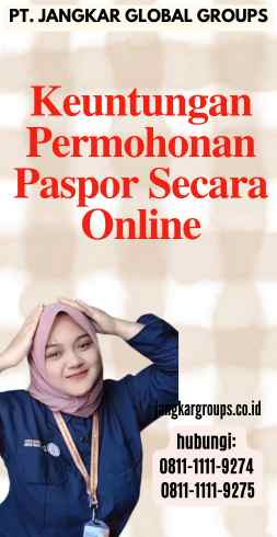 Keuntungan Permohonan Paspor Secara Online