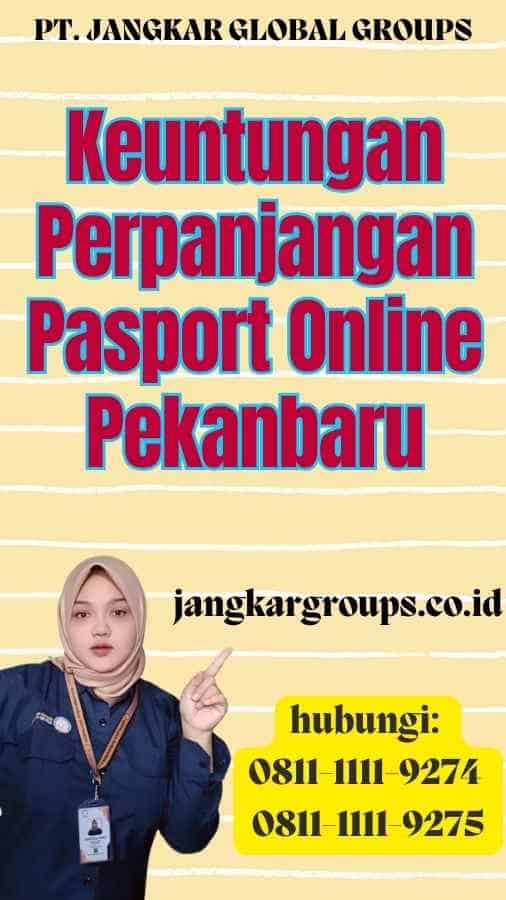 Keuntungan Perpanjangan Pasport Online Pekanbaru