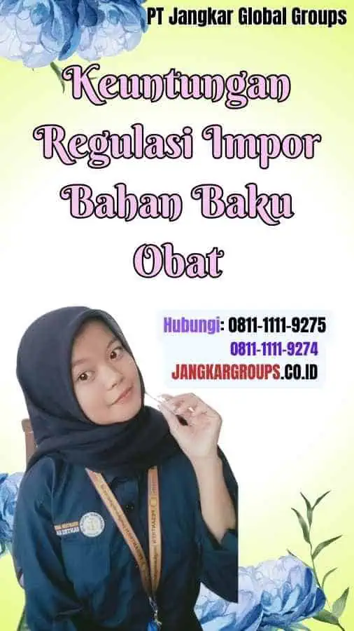 Keuntungan Regulasi Impor Bahan Baku Obat