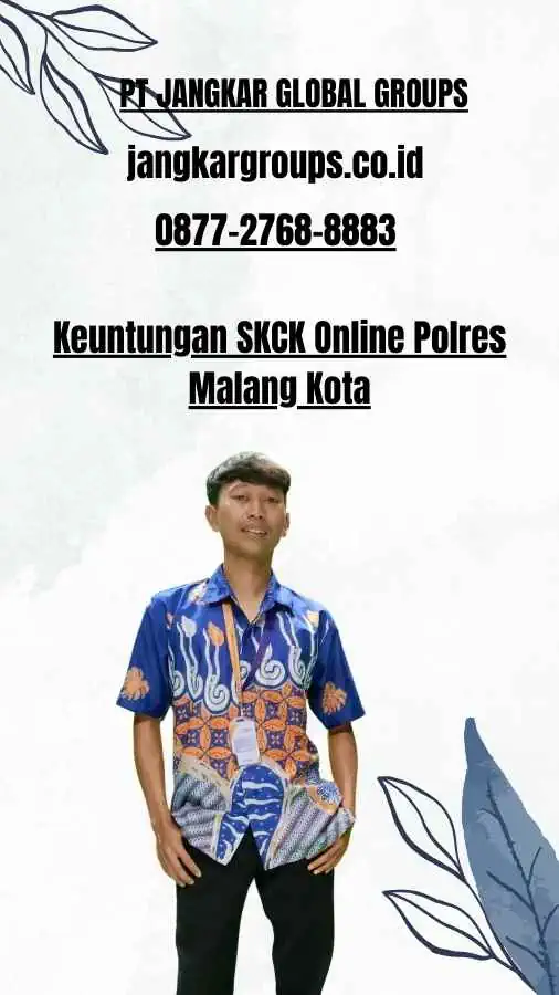 Keuntungan SKCK Online Polres Malang Kota