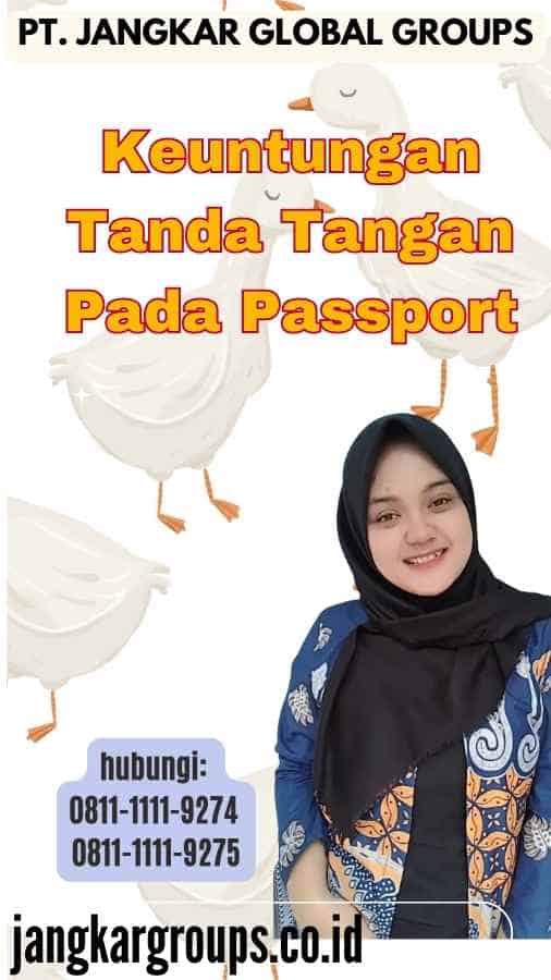 Keuntungan Tanda Tangan Pada Passport