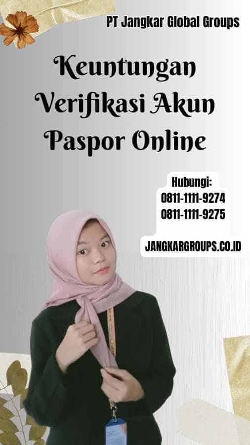 Keuntungan Verifikasi Akun Paspor Online