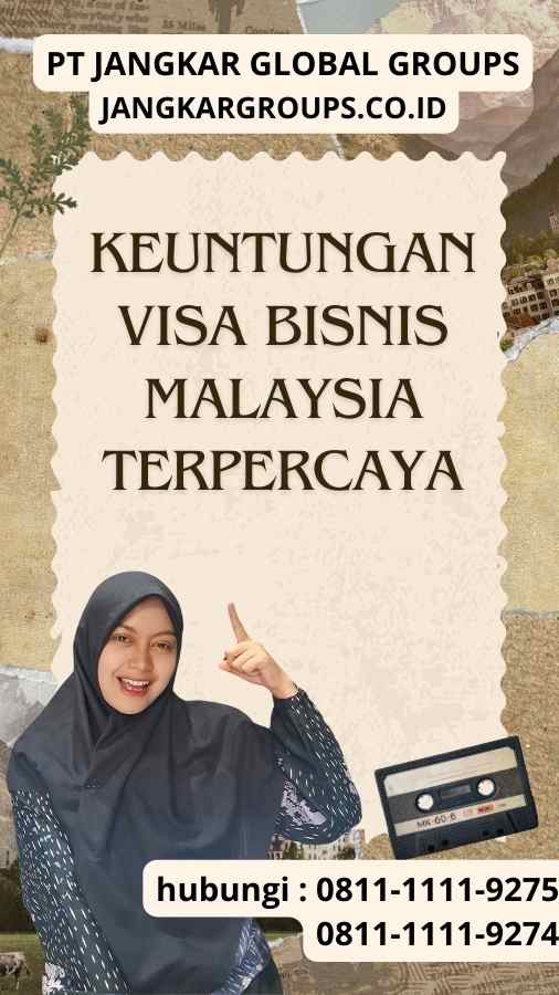 Keuntungan Visa Bisnis Malaysia Terpercaya