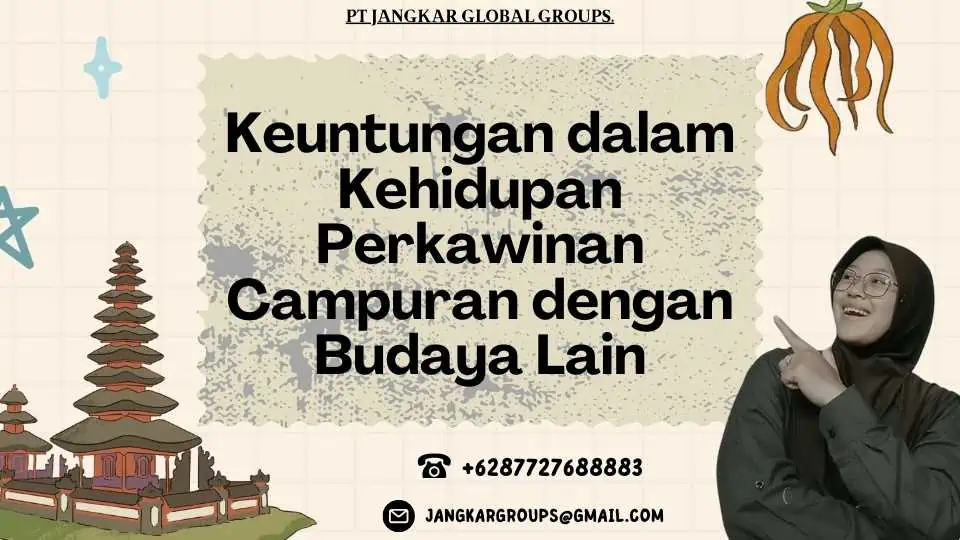 Keuntungan dalam Kehidupan Perkawinan Campuran dengan Budaya Lain