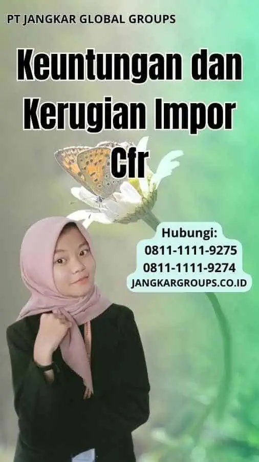 Keuntungan dan Kerugian Impor Cfr