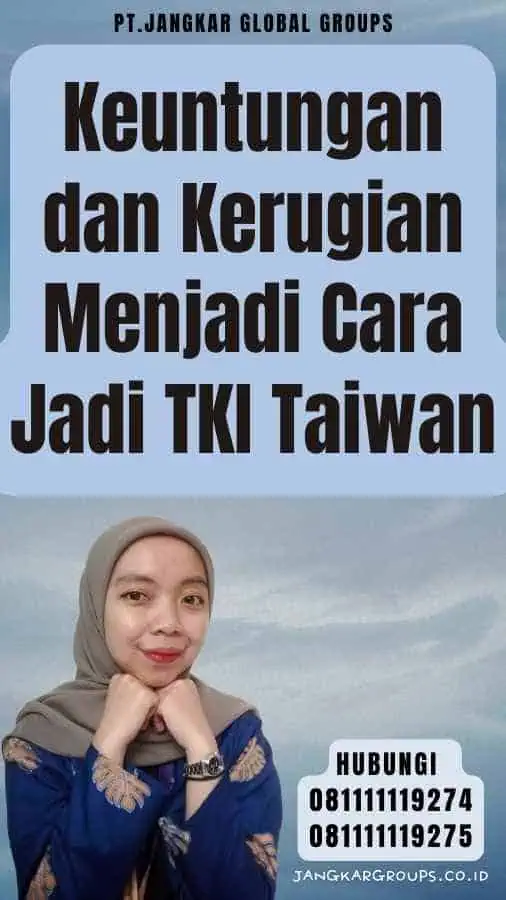 Keuntungan dan Kerugian Menjadi Cara Jadi TKI Taiwan