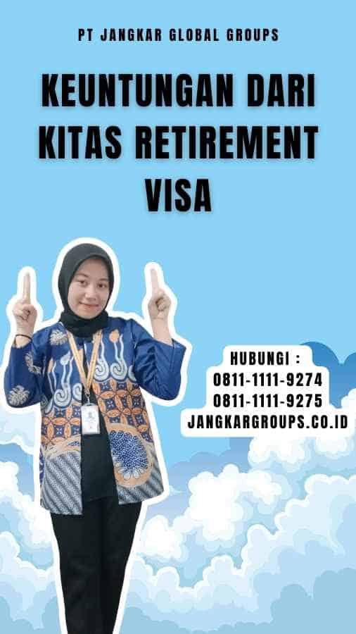 Keuntungan dari Kitas Retirement Visa