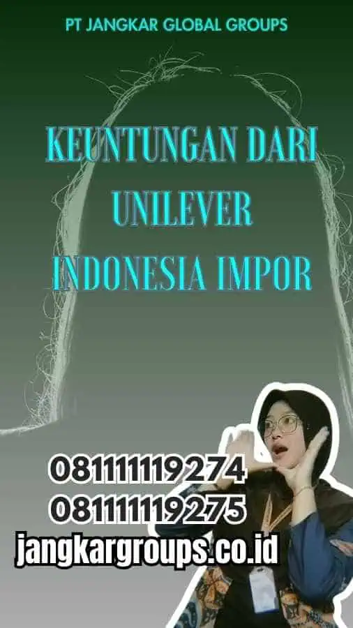 Keuntungan dari Unilever Indonesia Impor