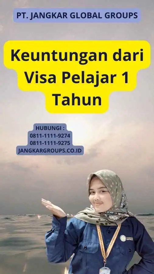 Keuntungan dari Visa Pelajar 1 Tahun