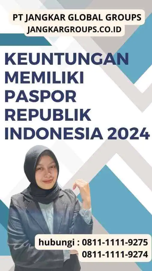 Keuntungan memiliki Paspor Republik Indonesia 2024