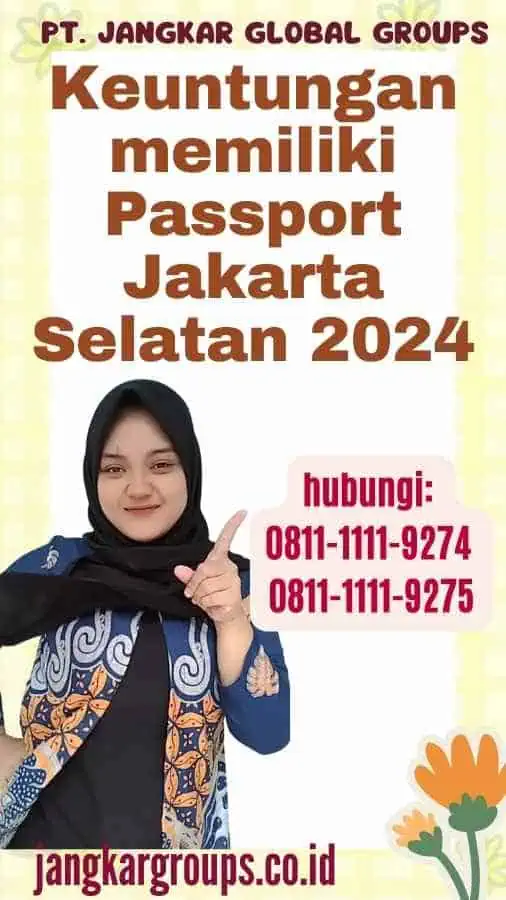 Keuntungan memiliki Passport Jakarta Selatan 2024