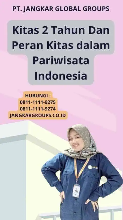 Kitas 2 Tahun Dan Peran Kitas dalam Pariwisata Indonesia